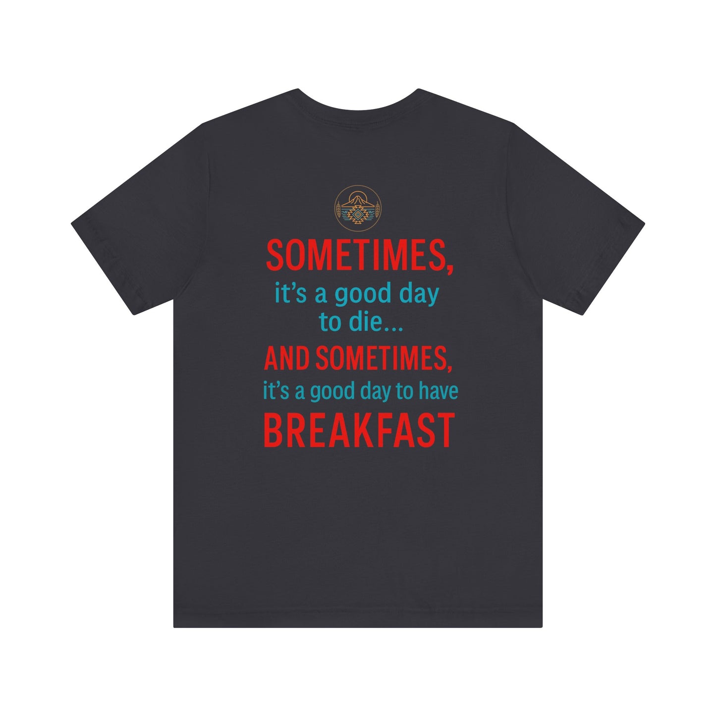 “Good Day to Have Breakfast” Neon Quote Shirt-High Quality Unisex Jersey Short Sleeve Tee