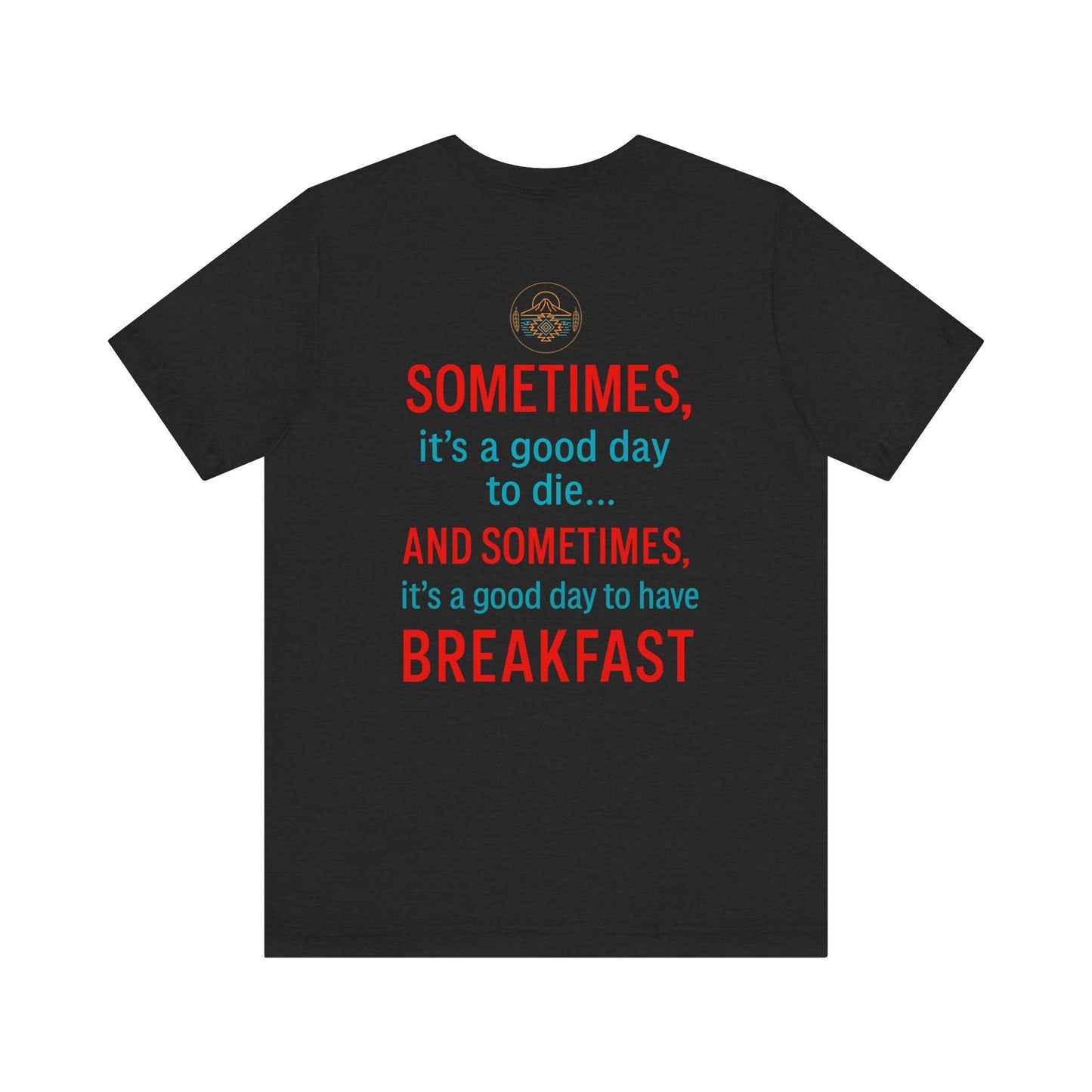 “Good Day to Have Breakfast” Neon Quote Shirt-High Quality Unisex Jersey Short Sleeve Tee