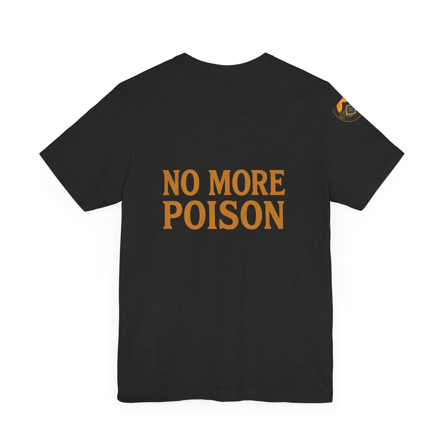 Say It Loud. Say It Clear. Dooda. - No More Poison, Unisex T-Shirt for Activism, Environmental Awareness, Gift for Change-Makers