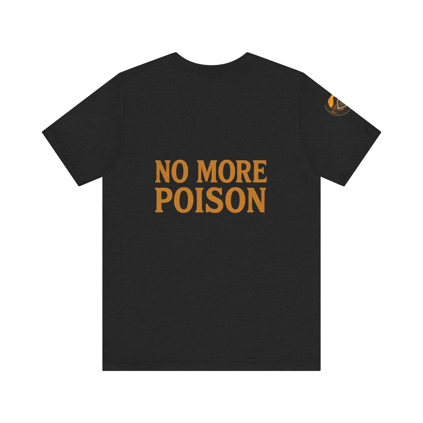 Say It Loud. Say It Clear. Dooda. - No More Poison, Unisex T-Shirt for Activism, Environmental Awareness, Gift for Change-Makers