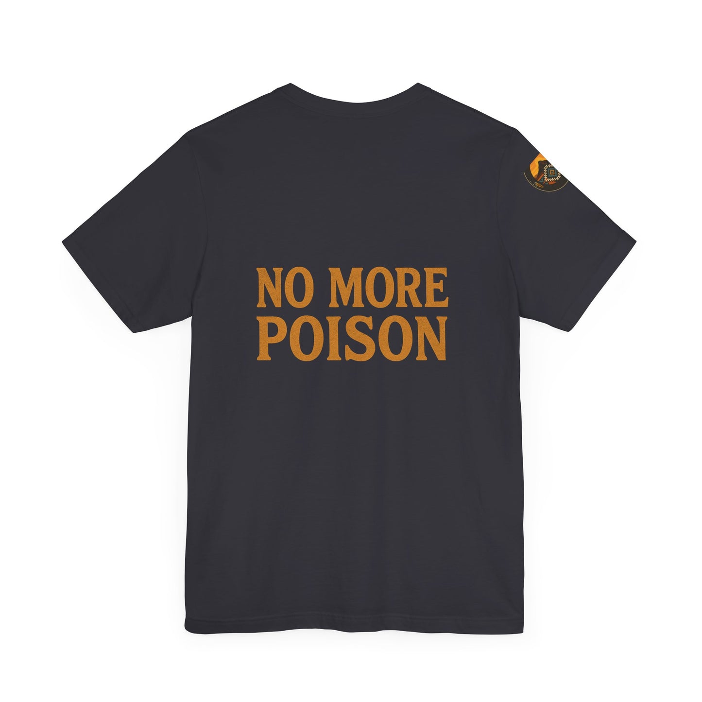 Say It Loud. Say It Clear. Dooda. - No More Poison, Unisex T-Shirt for Activism, Environmental Awareness, Gift for Change-Makers