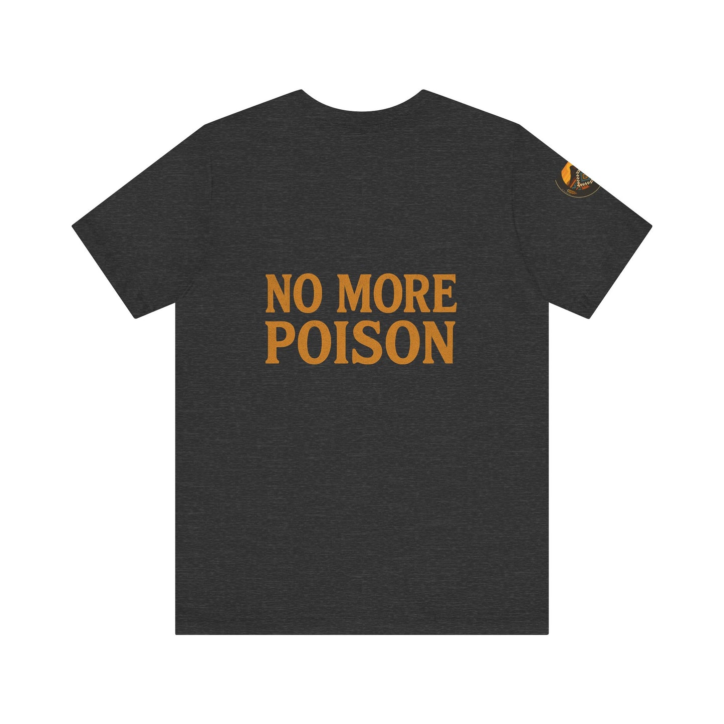 Say It Loud. Say It Clear. Dooda. - No More Poison, Unisex T-Shirt for Activism, Environmental Awareness, Gift for Change-Makers