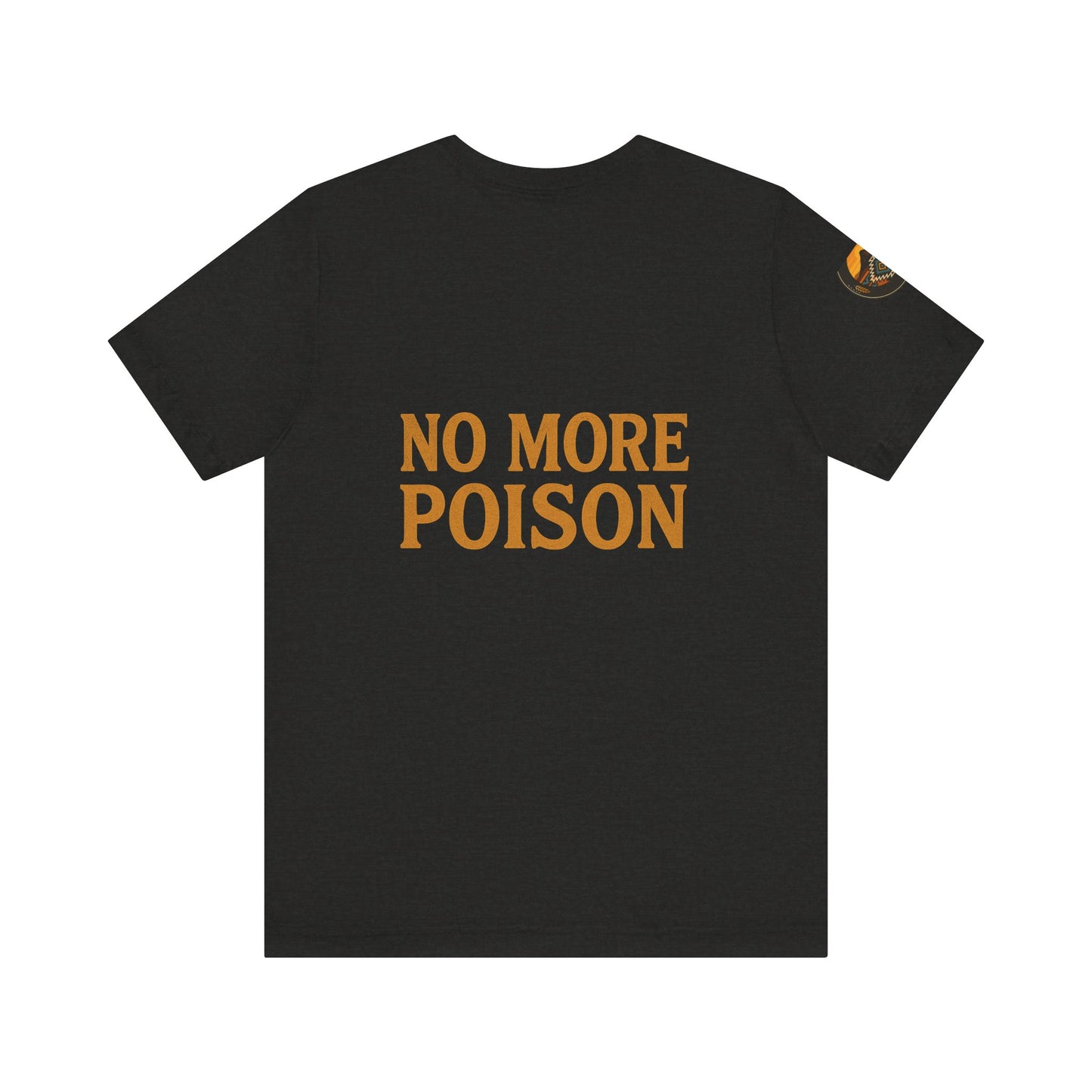Say It Loud. Say It Clear. Dooda. - No More Poison, Unisex T-Shirt for Activism, Environmental Awareness, Gift for Change-Makers