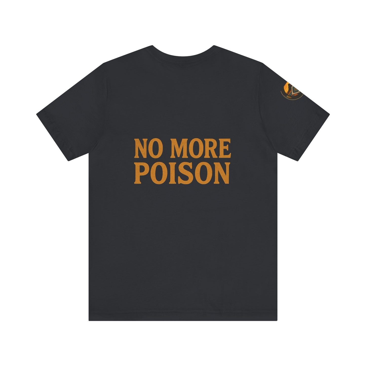 Say It Loud. Say It Clear. Dooda. - No More Poison, Unisex T-Shirt for Activism, Environmental Awareness, Gift for Change-Makers