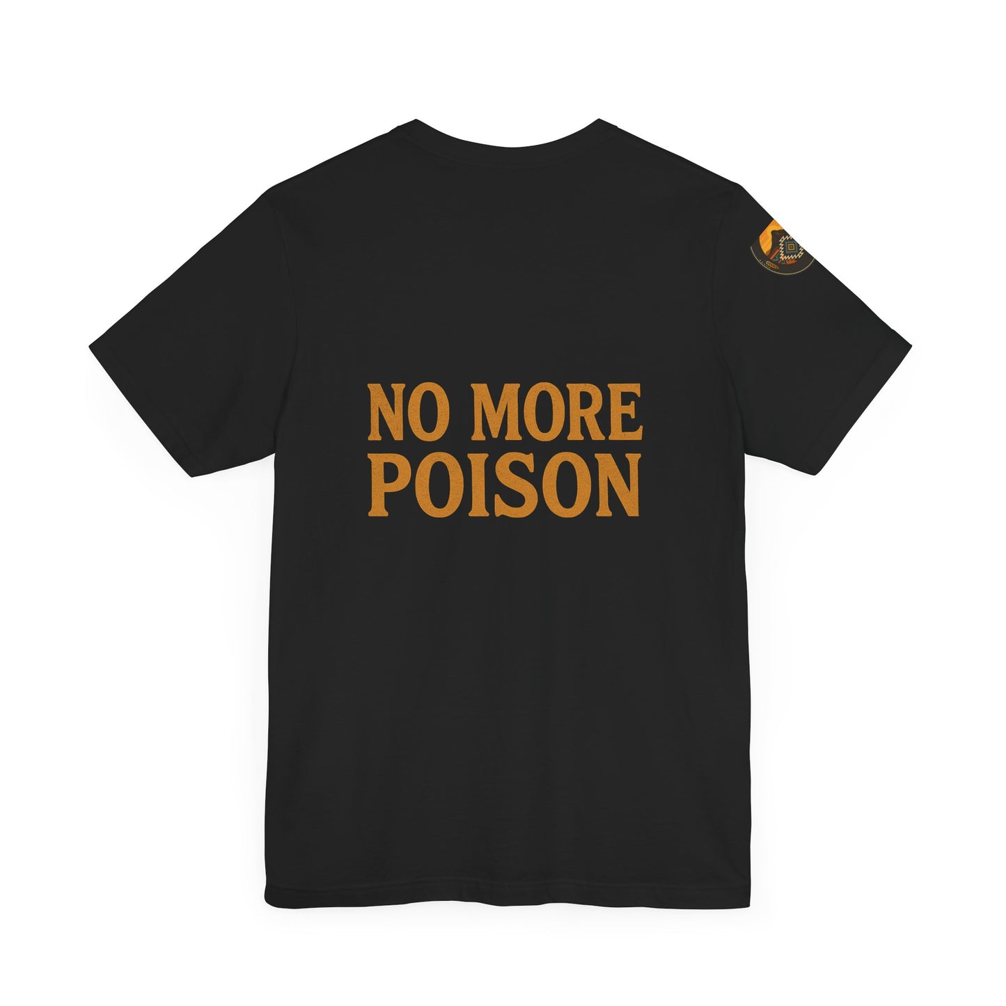 Say It Loud. Say It Clear. Dooda. - No More Poison, Unisex T-Shirt for Activism, Environmental Awareness, Gift for Change-Makers