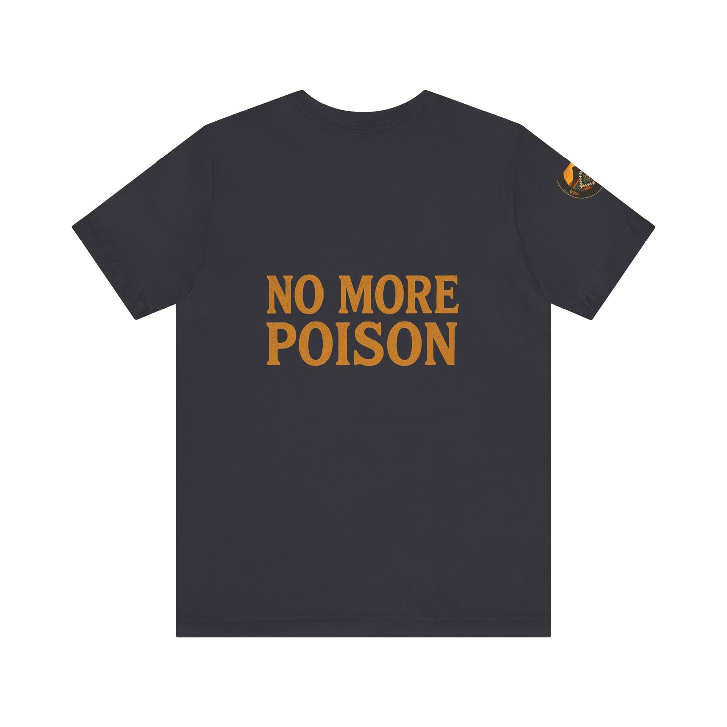 Say It Loud. Say It Clear. Dooda. - No More Poison, Unisex T-Shirt for Activism, Environmental Awareness, Gift for Change-Makers