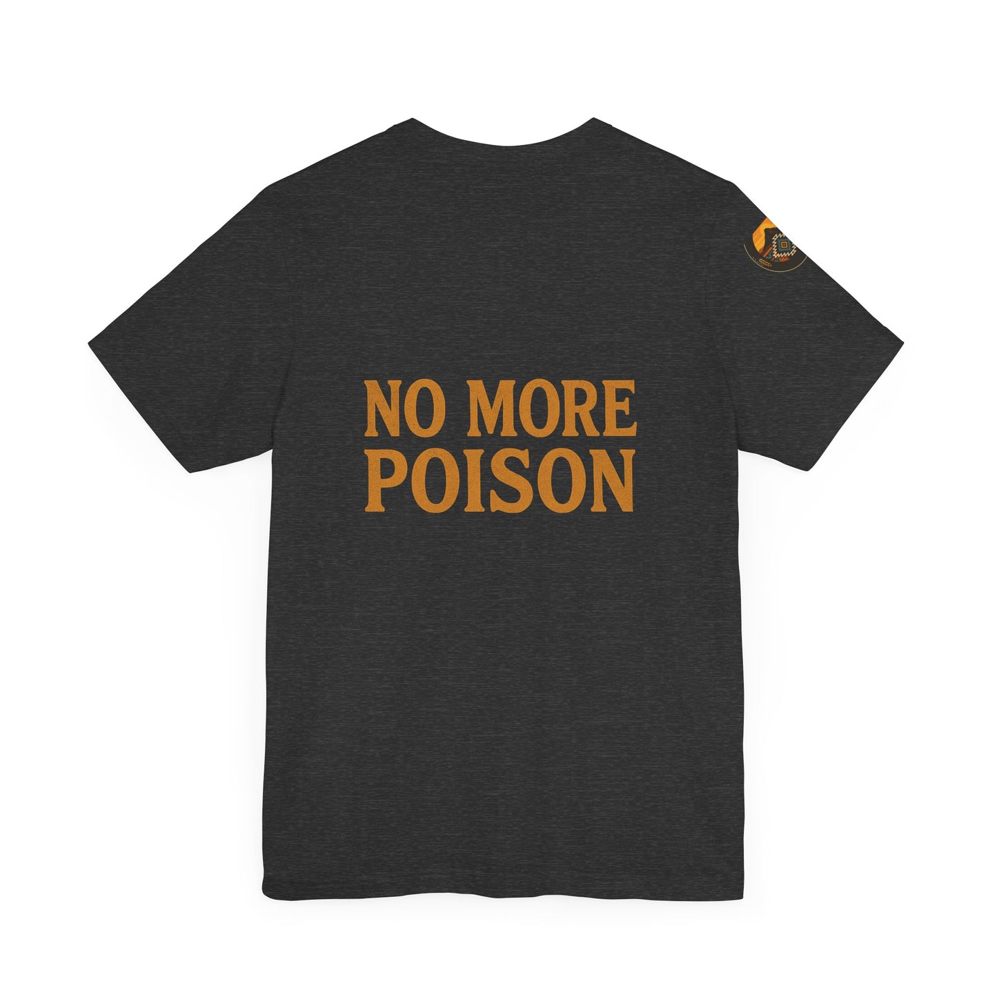 Say It Loud. Say It Clear. Dooda. - No More Poison, Unisex T-Shirt for Activism, Environmental Awareness, Gift for Change-Makers